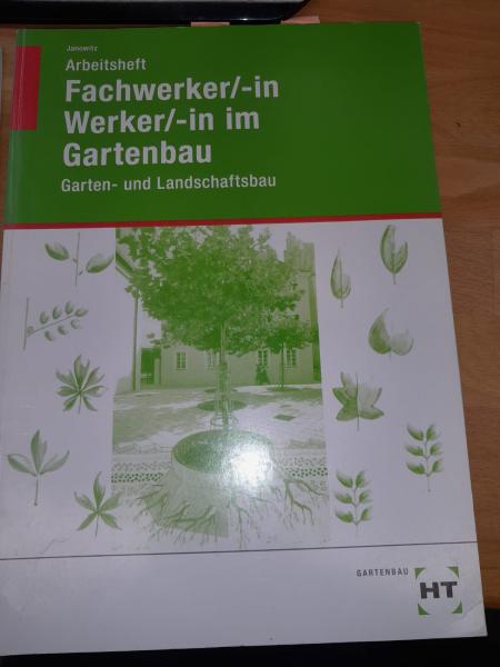 Fachwerker/in Werker/in im Gartenbau Arbeitsheft